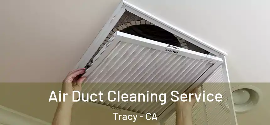 Air Duct Cleaning Service Tracy - CA