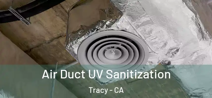 Air Duct UV Sanitization Tracy - CA
