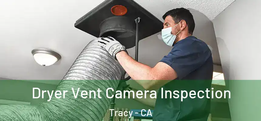 Dryer Vent Camera Inspection Tracy - CA