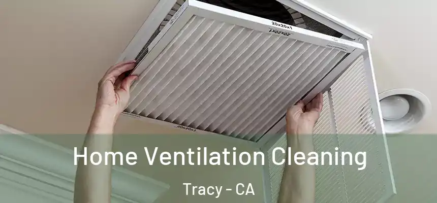 Home Ventilation Cleaning Tracy - CA