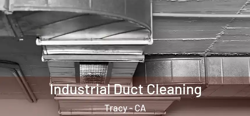 Industrial Duct Cleaning Tracy - CA