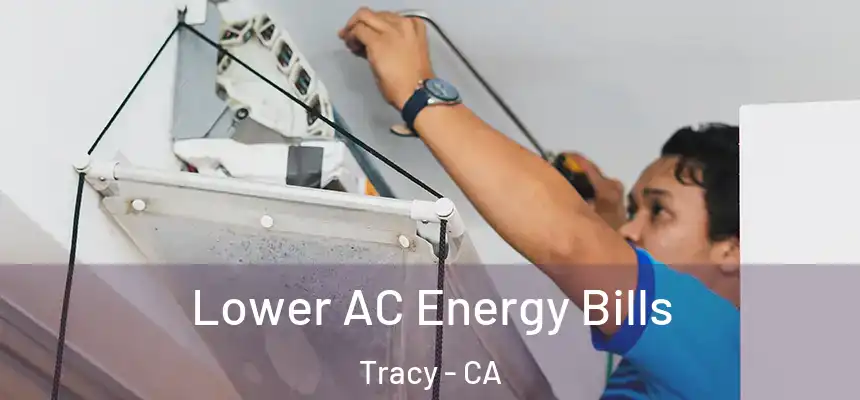 Lower AC Energy Bills Tracy - CA