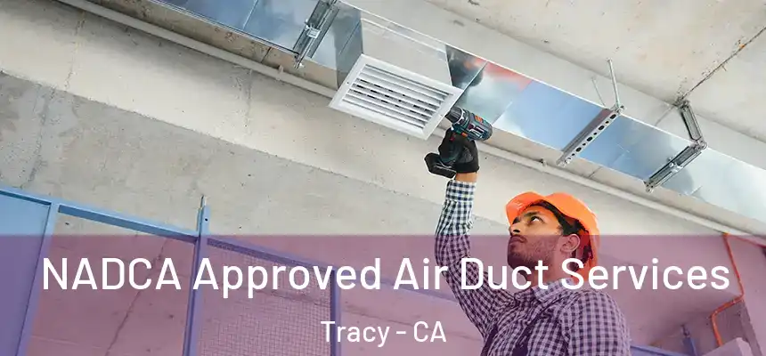 NADCA Approved Air Duct Services Tracy - CA