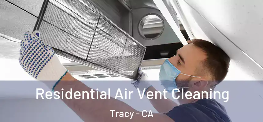 Residential Air Vent Cleaning Tracy - CA