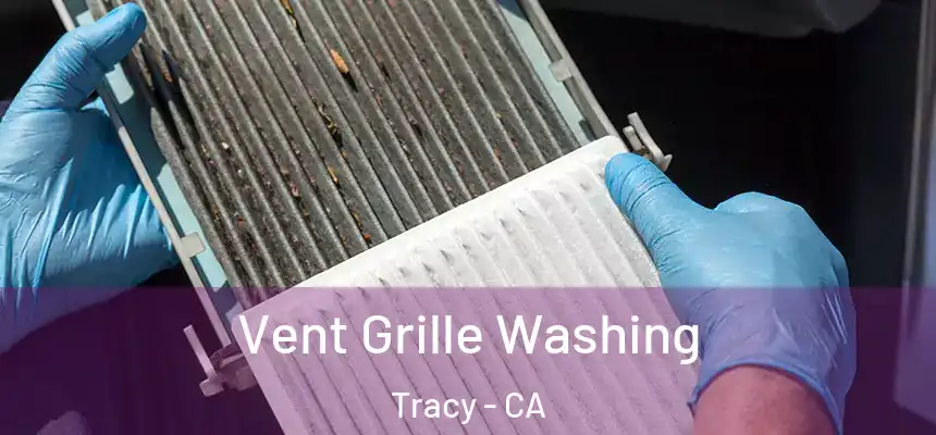 Vent Grille Washing Tracy - CA